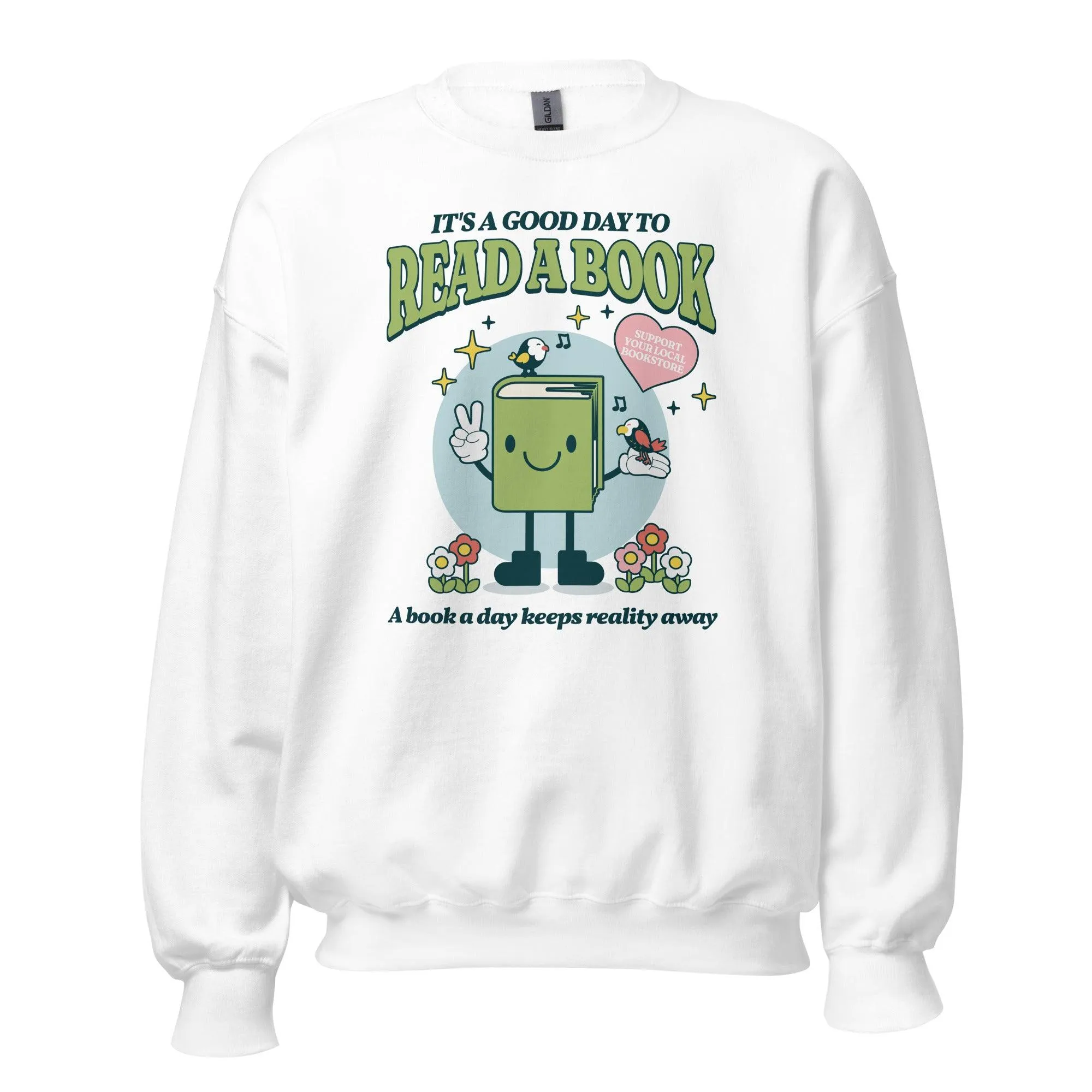 It's A Good Day To Read A Book Sweatshirt