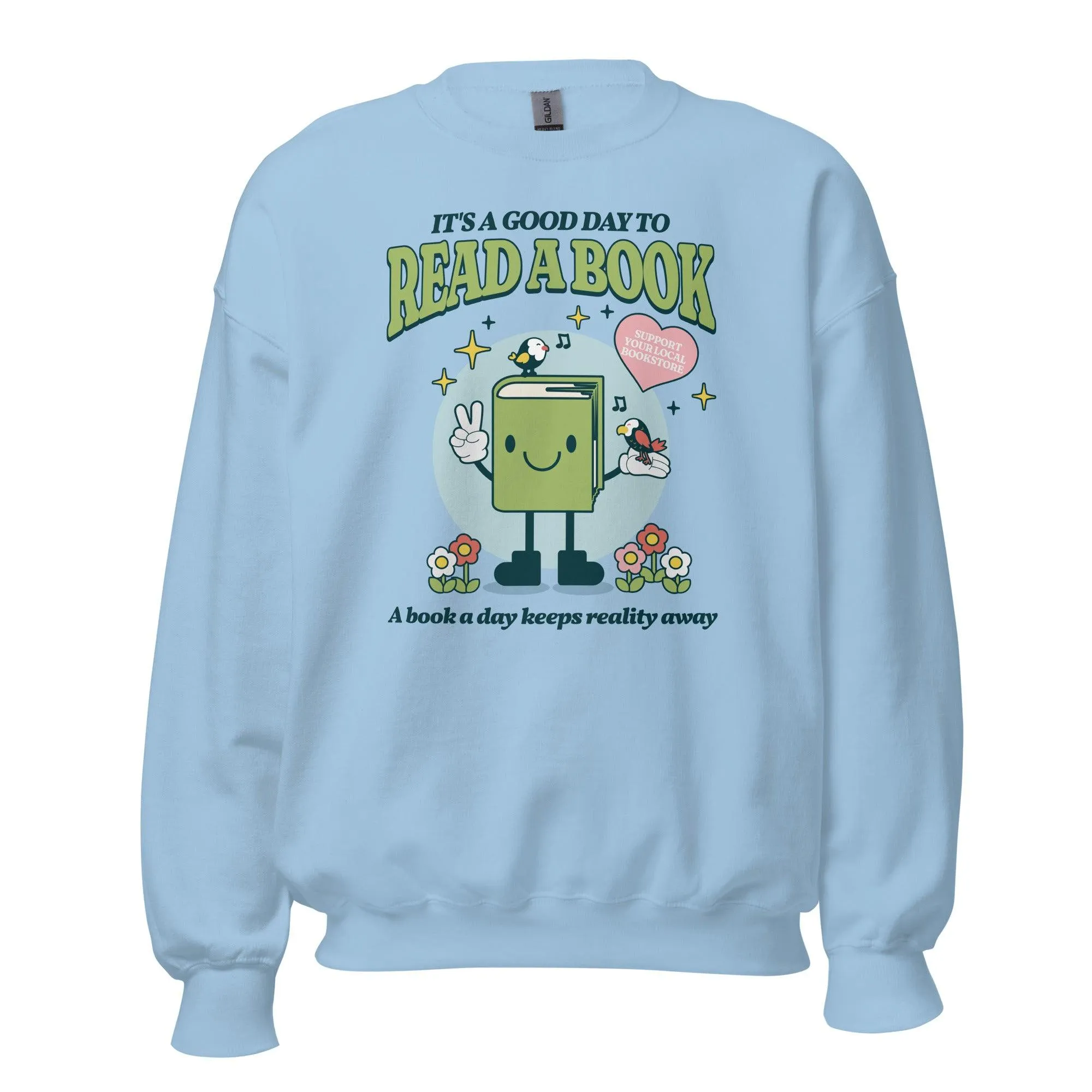 It's A Good Day To Read A Book Sweatshirt