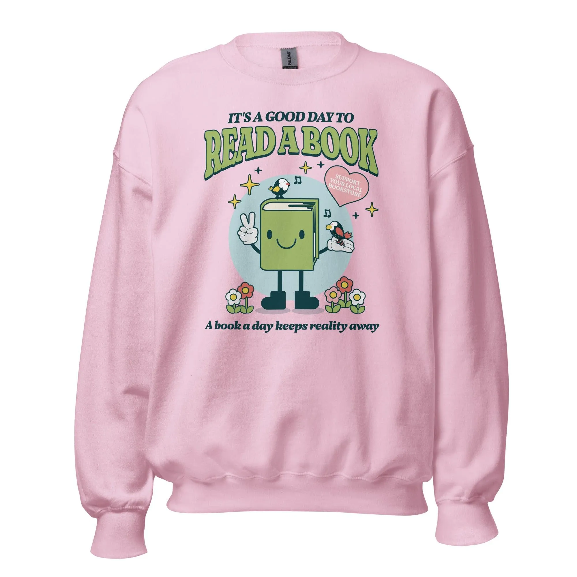 It's A Good Day To Read A Book Sweatshirt