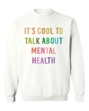 It's Cool To Talk About Mental Health - Sweatshirt