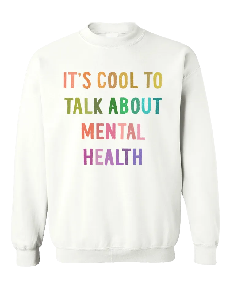 It's Cool To Talk About Mental Health - Sweatshirt