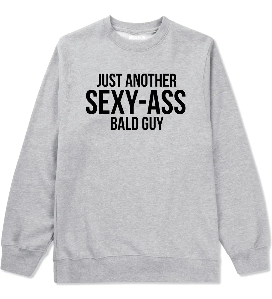 Just Another Sexy Bald Guy Funny Dad Mens Crewneck Sweatshirt