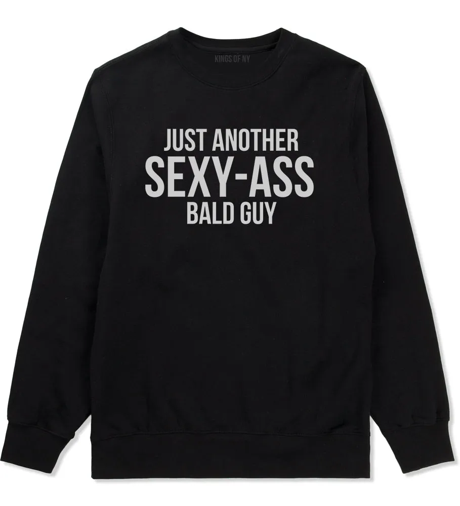 Just Another Sexy Bald Guy Funny Dad Mens Crewneck Sweatshirt