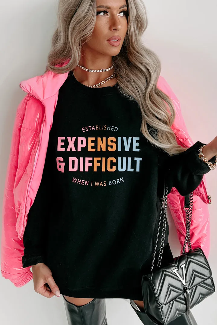 "Expensive & Difficult" Graphic Multiple Shirt Options (Black) - Print On Demand